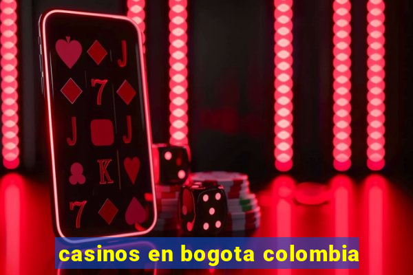 casinos en bogota colombia